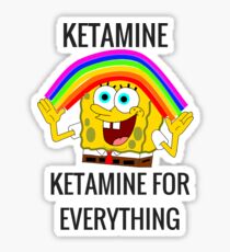 Ketamine, Ketamine for everything! Sticker