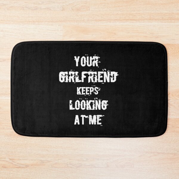 Item preview, Your girlfriend keeps looking at me shirt designed and sold by Ayoublab.