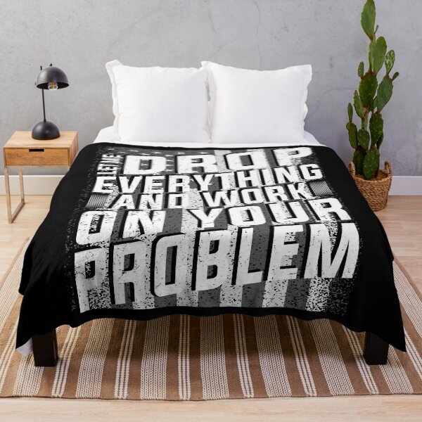 Item preview, Let Me Drop Everything And Work On Your Problem | Very Funny designed and sold by YAHIA-14.