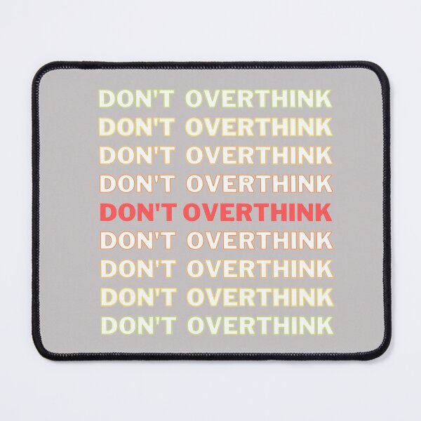Item preview, Don't overthink  (Motivational quotes) 2022  designed and sold by Paint84.