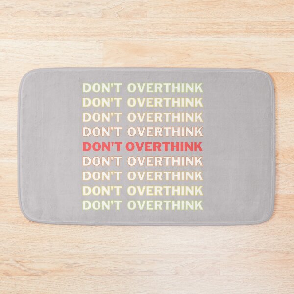 Item preview, Don't overthink  (Motivational quotes) 2022  designed and sold by Paint84.