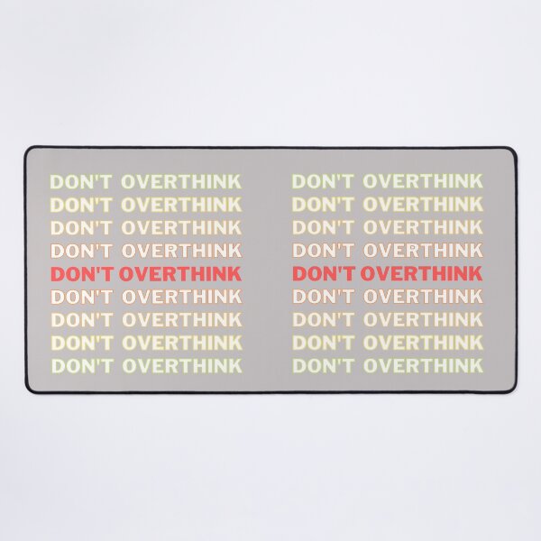 Item preview, Don't overthink  (Motivational quotes) 2022  designed and sold by Paint84.