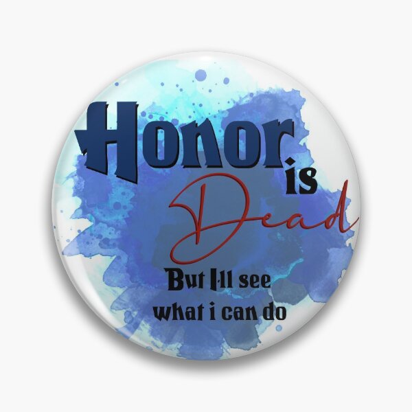 Item preview, Honor is Dead designed and sold by MerchDreamer.