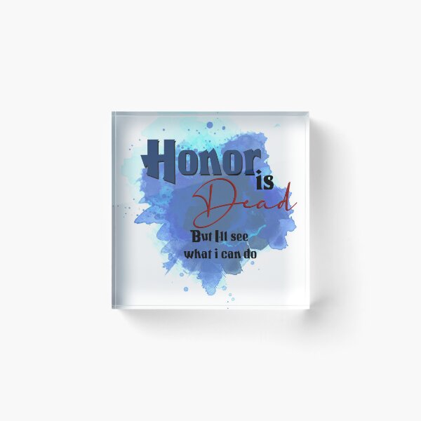 Item preview, Honor is Dead designed and sold by MerchDreamer.