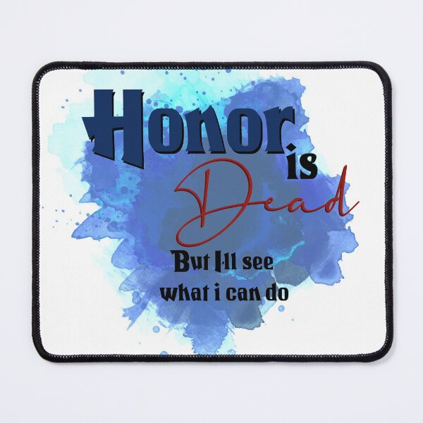 Item preview, Honor is Dead designed and sold by MerchDreamer.