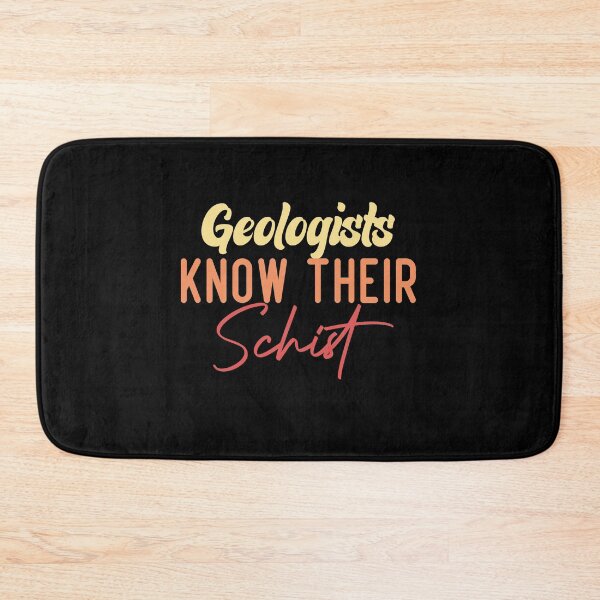 Item preview, Geologists Know Their Schist designed and sold by medbdj.