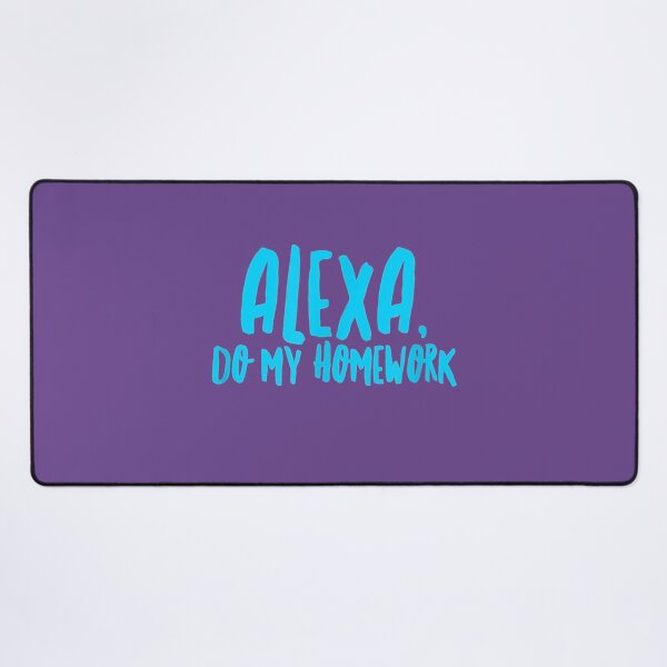 Item preview, Alexa Do My Homework Funny  designed and sold by Honasbb992.