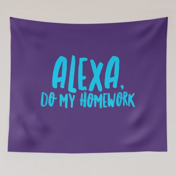 Item preview, Alexa Do My Homework Funny  designed and sold by Honasbb992.