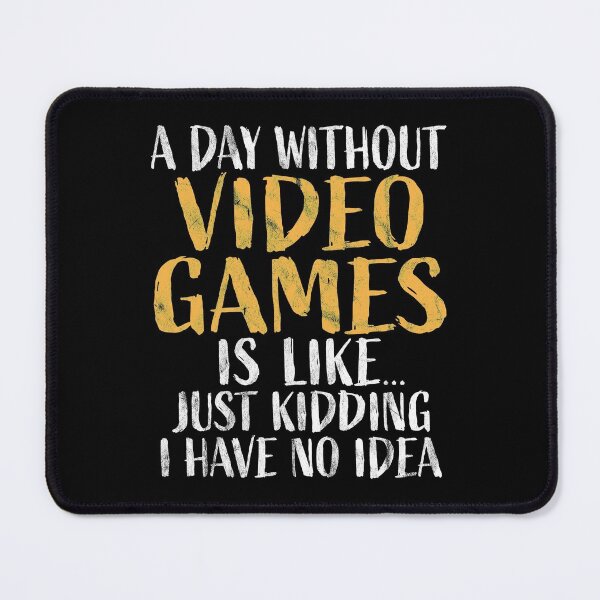 Item preview, A Day without Video Games Funny Gaming designed and sold by Go-Fun.
