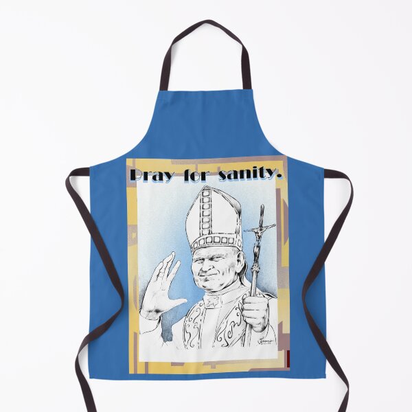 Item preview, Pope John Paul, Pray for Sanity. designed and sold by LopesArtDesigns.