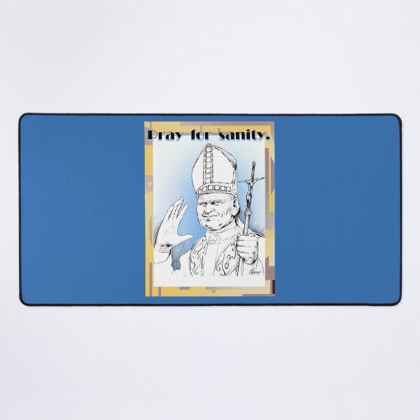 Item preview, Pope John Paul, Pray for Sanity. designed and sold by LopesArtDesigns.