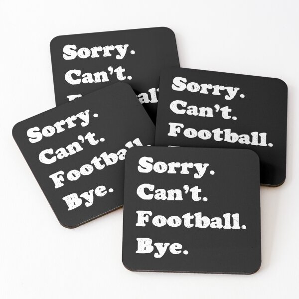 Item preview, Sorry I Cant Football Bye designed and sold by Whimsical  Thinker.