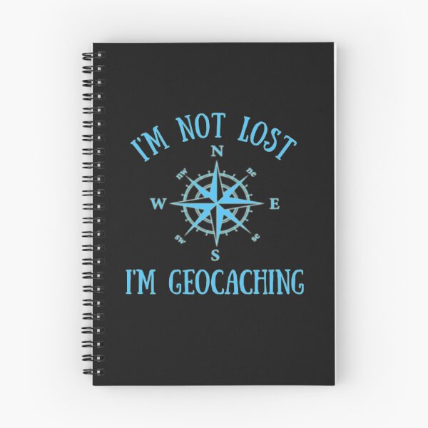 Item preview, I'm Not Lost I'm Geocaching designed and sold by Thomas Pinnell.