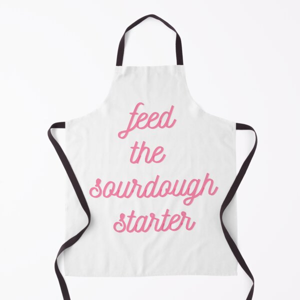 Item preview, Feed The Sourdough Starter! designed and sold by LP.