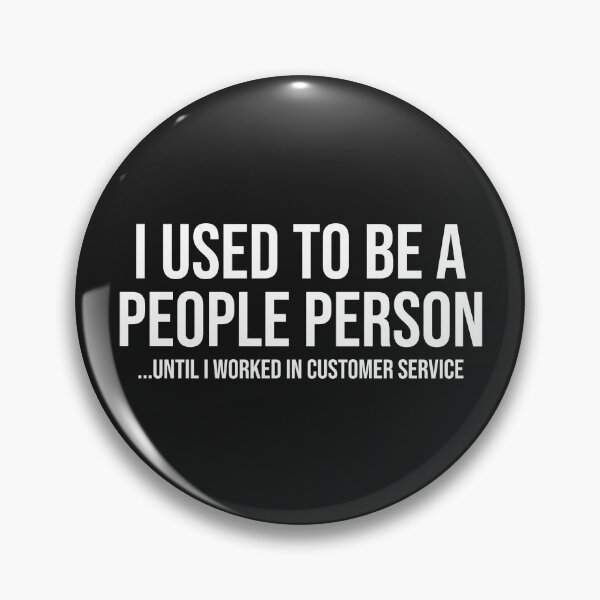 Item preview, I Used To Be A People Person until I worked in customer service - Sarcastic sayings designed and sold by SweetLog.