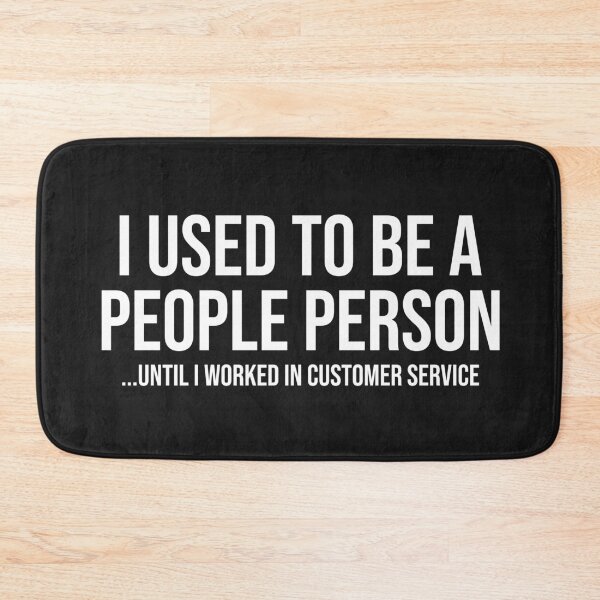 Item preview, I Used To Be A People Person until I worked in customer service - Sarcastic sayings designed and sold by SweetLog.