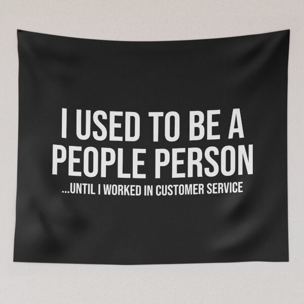 Item preview, I Used To Be A People Person until I worked in customer service - Sarcastic sayings designed and sold by SweetLog.
