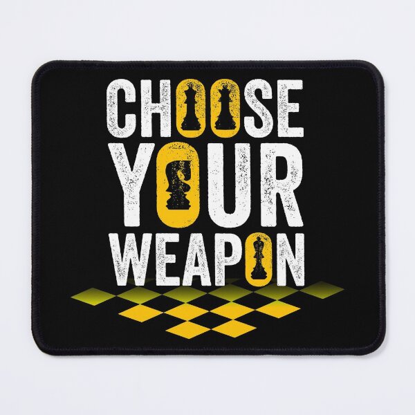 Item preview, Chess - Choose Your Weapon designed and sold by DesignoresLTD.