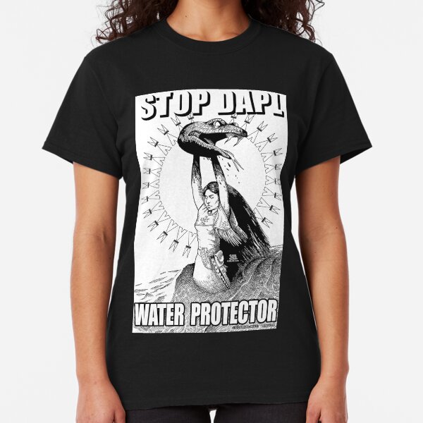 Stop DAPL, Water Protector Classic T-Shirt