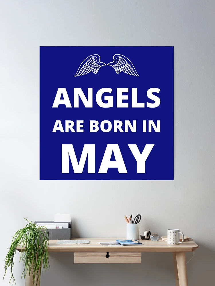 Angels are born in May