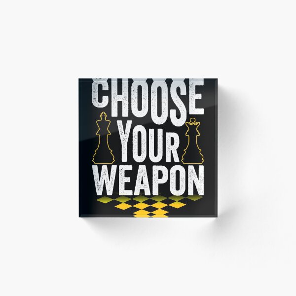 Item preview, Chess Lover Choose Your Weapon designed and sold by DesignoresLTD.