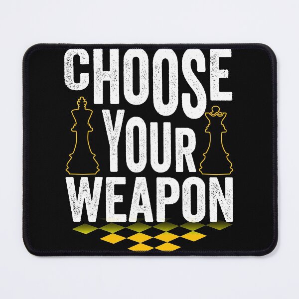 Item preview, Chess Lover Choose Your Weapon designed and sold by DesignoresLTD.