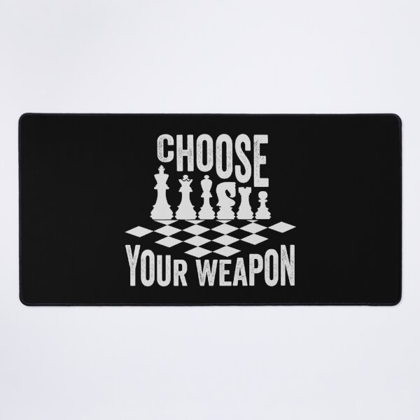 Item preview, Choose Your Weapon - Chess designed and sold by DesignoresLTD.