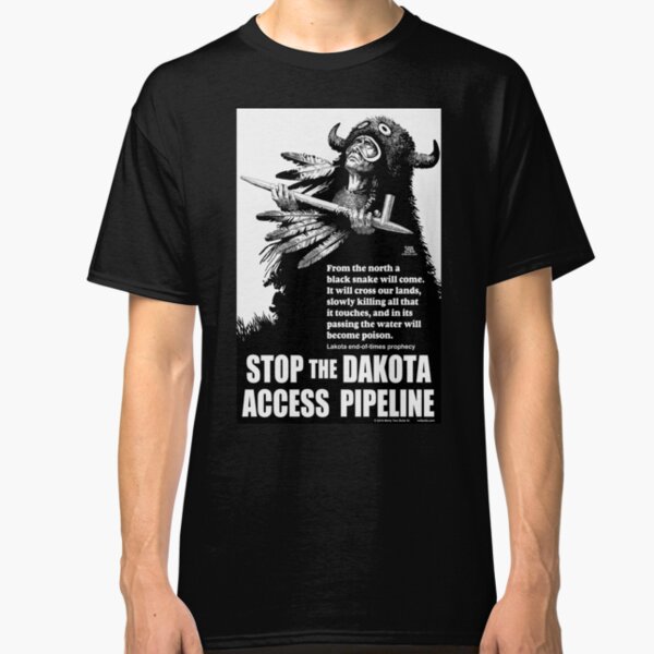 Lakota Prophecy Stop the Dakota Access Pipe Line Classic T-Shirt