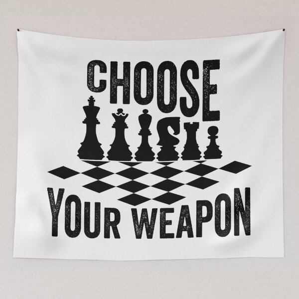 Item preview, Choose Your Weapon - Chess Player designed and sold by DesignoresLTD.