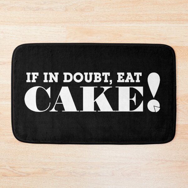 Item preview, IF IN DOUBT, EAT CAKE (White text) designed and sold by Rik Berry.