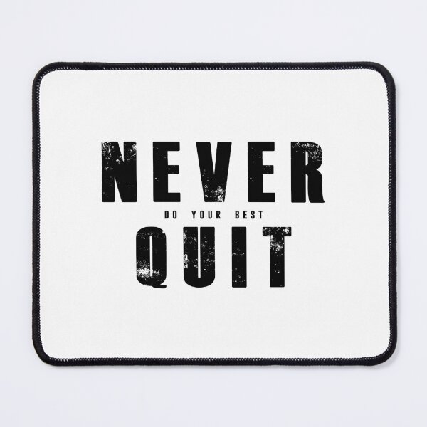 Item preview, Never do your best quit  designed and sold by footballma44.