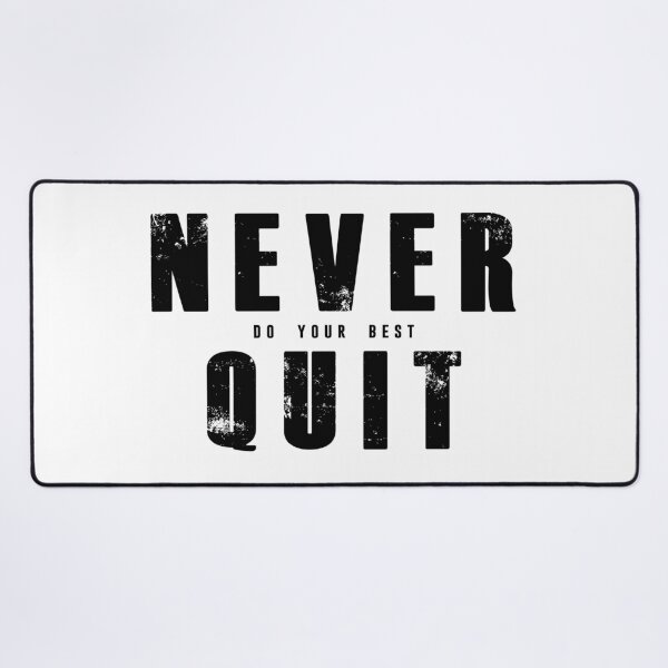 Item preview, Never do your best quit  designed and sold by footballma44.