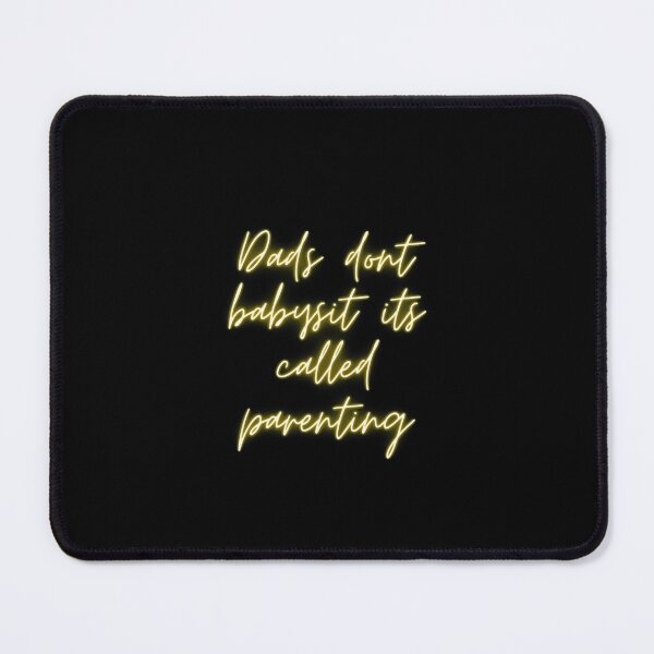 Item preview, dads dont babysit its called parenting designed and sold by youssef baala.