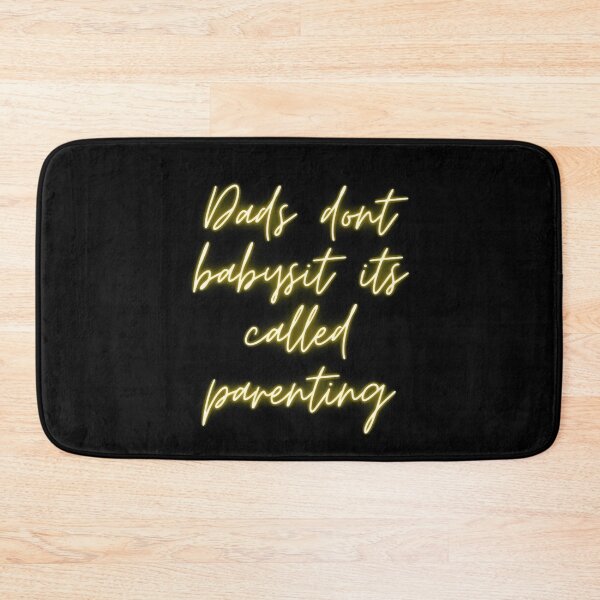 Item preview, dads dont babysit its called parenting designed and sold by youssef baala.