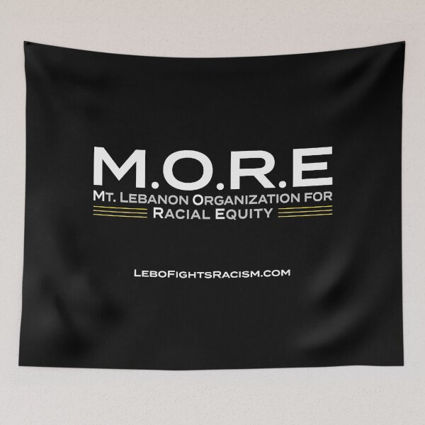 Item preview, Mt. Lebanon Organization for Racial Equity (M.O.R.E) designed and sold by Just1Voice.