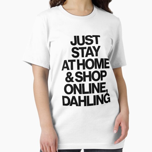 Item preview, Haute Leopard Just Stay At Home & Shop Online Dahling Sassy/Funny Quote designed and sold by HauteLeopard.