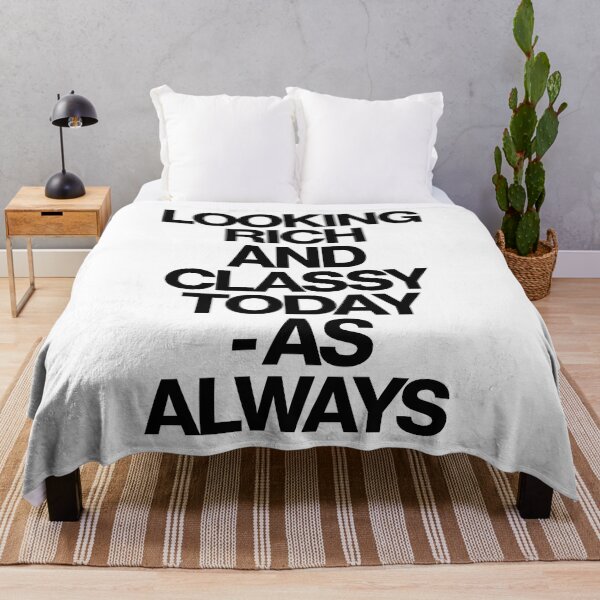 Item preview, Haute Leopard Looking Rich And Classy Today - As Always Sassy/Funny Quote designed and sold by HauteLeopard.