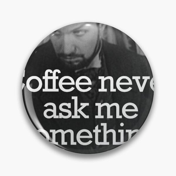 Item preview, Coffee never ask. designed and sold by beachcamper.