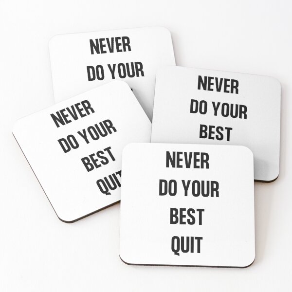 Item preview, Never do your best quit  designed and sold by oufa.