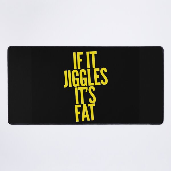 Item preview, If it jiggles it's fat designed and sold by jreiter57.