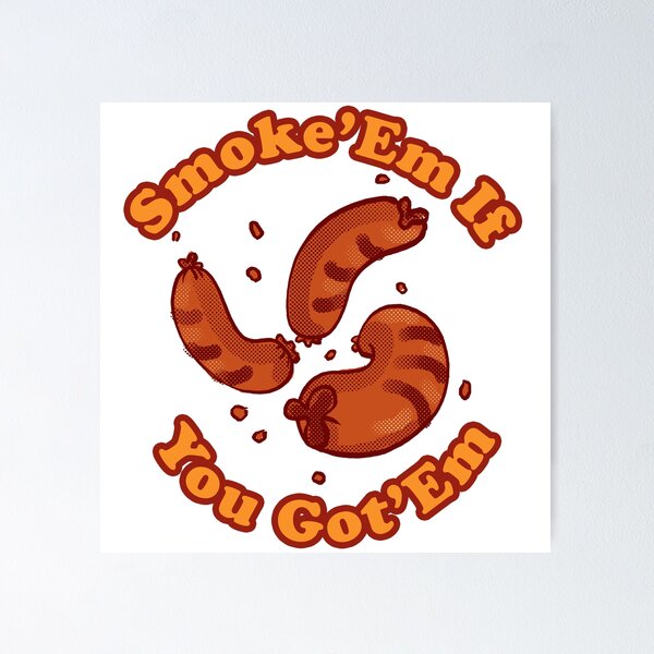 Item preview, Smoke'em if you got'em designed and sold by Grody Brody.