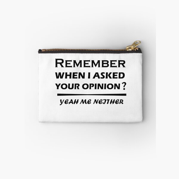 Item preview, remember when i asked for your opinion yeah me neither Classic T-Shirt designed and sold by hafidoox.