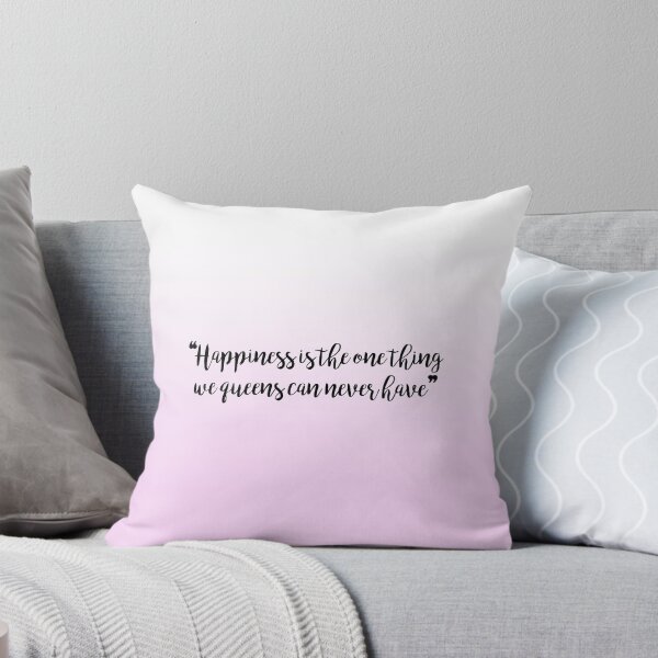 Item preview, "Happiness is the one thing we queens can never have" - Reign designed and sold by alexandra89.