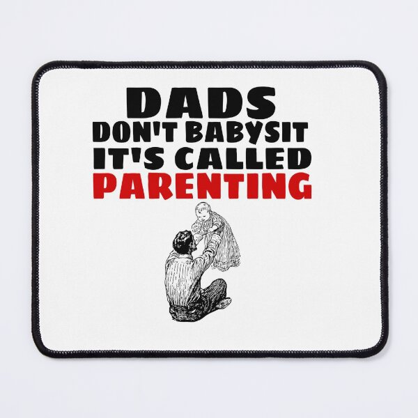 Item preview, DADS DON'T BABYSIT IT'S CALLED PARENTING  designed and sold by M Mariatique.