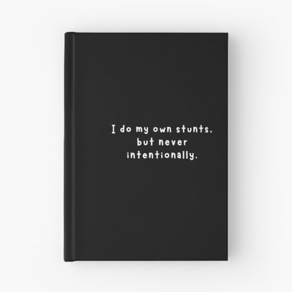 Item preview, I do my own stunts, but never intentionally. designed and sold by funnyup.