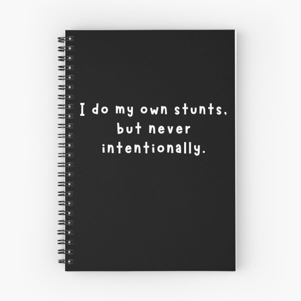 Item preview, I do my own stunts, but never intentionally. designed and sold by funnyup.