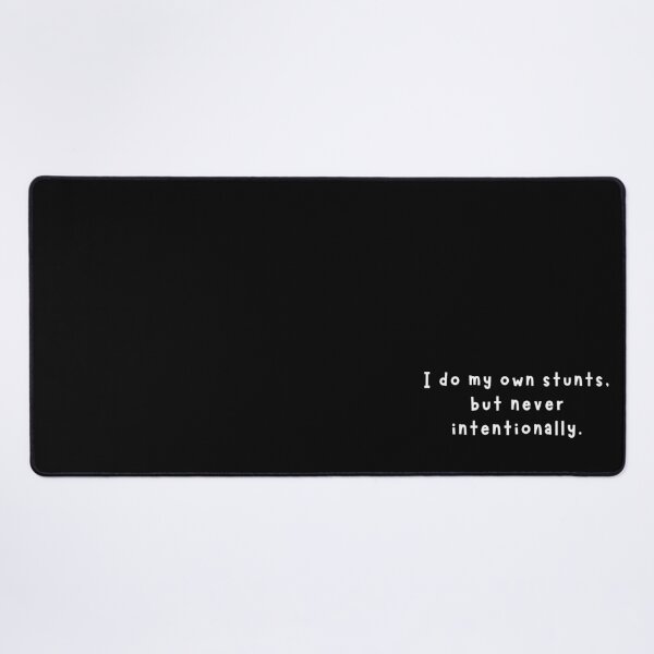 Item preview, I do my own stunts, but never intentionally. designed and sold by funnyup.