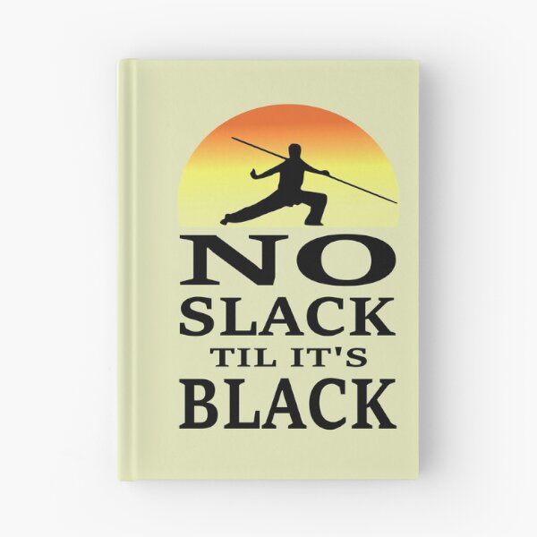 Item preview, No Slack til It's Black - Karate Design designed and sold by topstoxx.