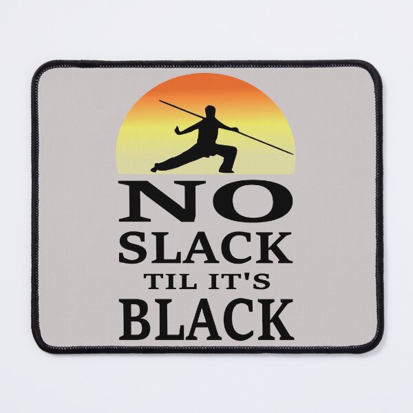 Item preview, No Slack til It's Black - Karate Design designed and sold by topstoxx.