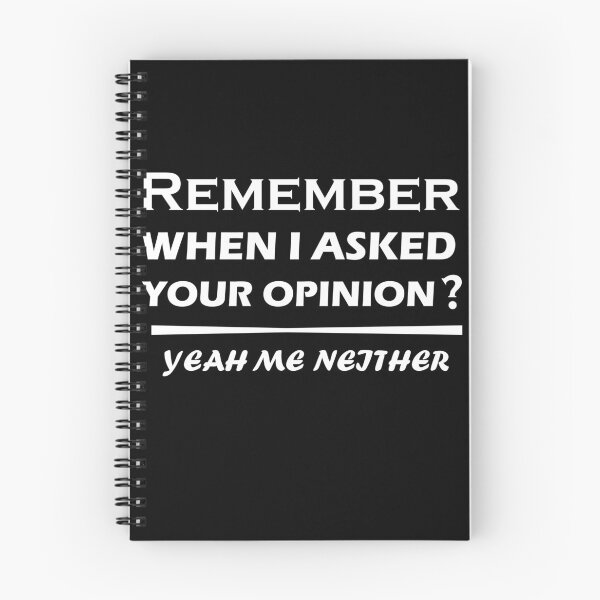 Item preview, remember when i asked for your opinion yeah me neither Classic T-Shirt designed and sold by hafidoox.